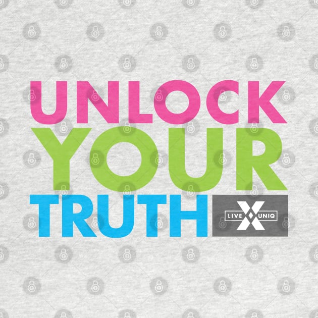 Unlock Your Truth in color by LIVEUNIQ